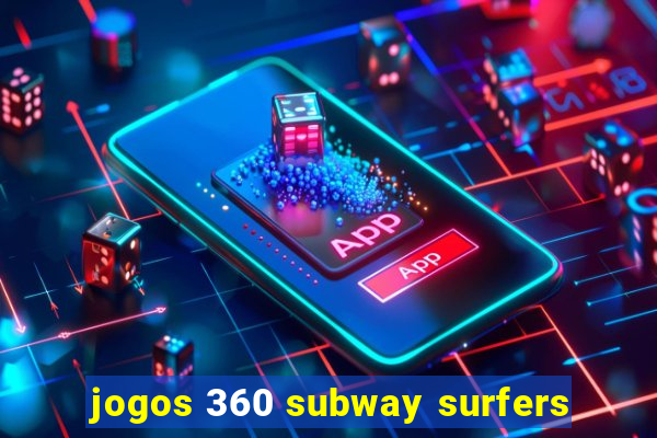 jogos 360 subway surfers